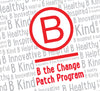 a graphic representation of our B Corp patch for kids that says B the Change Patch Program.