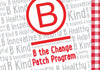 A red circular logo with a B above text reading B the Change Patch Program on a background of patterned words like B Innovative, B Inspired, and a red checkered pattern on the right edge.