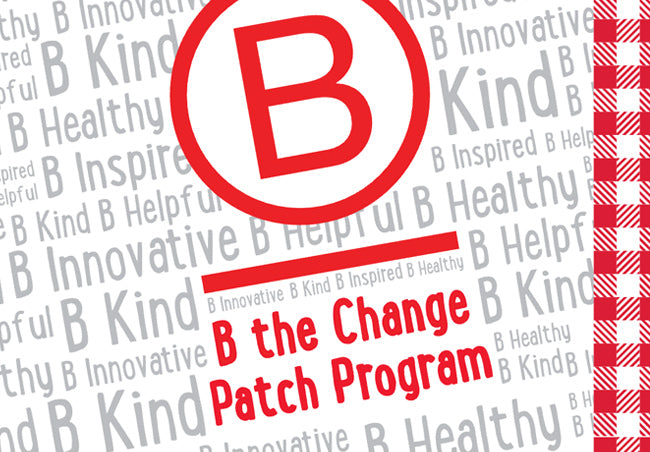 a graphic representation of our B Corp patch for kids that says B the Change Patch Program.